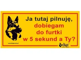 dingo-tabliczka-ostrzegawcza-ja-tutaj-pilnuje-dobiegam-do-furtki-w-5-seku