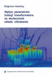 ebook-wplyw-parametrow-izolacji-transformatora-na-skutecznosc-ukladu-chlodzenia-zbigniew-nadolny