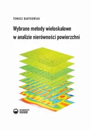ebook-wybrane-metody-wieloskalowe-w-analizie-nierownosci-powierzchni-tomasz-bartkowiak