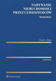 nabywanie-nieruchomosci-przez-cudzoziemcow-komentarz-pawel-a-blajer