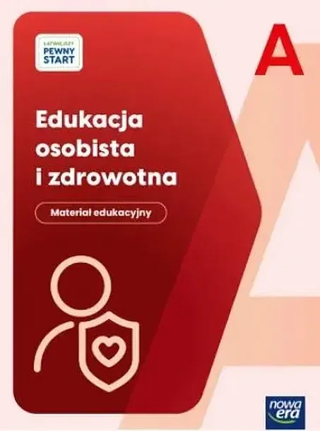 ŁATWIEJSZY PEWNY START. POZIOM A EDUKACJA OSOBISTA I ZDROWOTNA. MATERIAŁ EDUKACYJNY