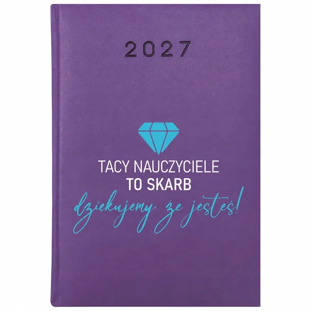 KALENDARZ FIOLETOWY 2027 PLANER TACY NAUCZYCIELE TO SKARB DLA NAUCZYCIELA