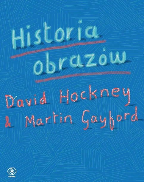 historia-obrazow-david-hockney-i-martin-gayford-jezyk-polski