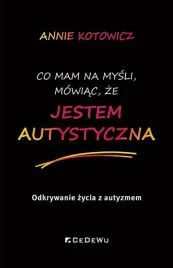 co-mam-na-mysli-mowiac-ze-jestem-autystyczna