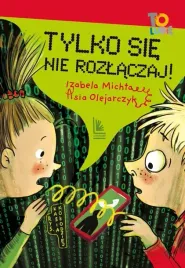 tylko-sie-nie-rozlaczaj-izabela-michta-asia-olejarczyk