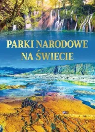 parki-narodowe-na-swiecie-praca-zbiorowa