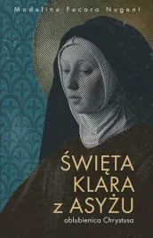 swieta-klara-z-asyzu-oblubienica-chrystusa