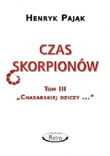 Pająk Czas skorpionów Tom III Chazarskiej dziczy
