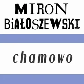 audiobook-mp3-chamowo-miron-bialoszewski