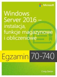 ebook-egzamin-70-740-windows-server-2016-instalacja-funkcje-magazynowe-i-obliczeniowe-craig-zacker