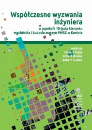 ebook-wspolczesne-wyzwania-inzyniera-w-aspekcie-10-lecia-kierunku-mechanika-i-budowa-maszyn-pwsz-w-koninie