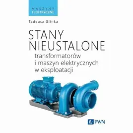 ebook-stany-nieustalone-transformatorow-i-maszyn-elektrycznych-w-eksploatacji-tadeusz-glinka