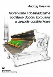 ebook-teoretyczne-i-doswiadczalne-podstawy-doboru-korpusow-w-zespoly-obrabiarkowe-andrzej-gessner
