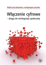 ebook-wlaczenie-cyfrowe-droga-do-reintegracji-spolecznej-rafal-lew-starowicz