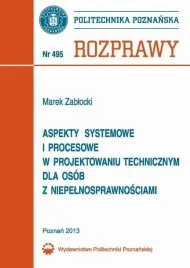 ebook-aspekty-systemowe-i-procesowe-w-projektowaniu-technicznym-dla-osob-z-niepelnosprawnosciami-marek-zablocki