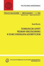 ebook-technologiczne-aspekty-przemiany-odksztalceniowej-w-zeliwie-sferoidalnym-ausferrytycznym-zeszyt-mechanika-nr-265-dawid-myszka