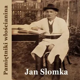 audiobook-mp3-pamietniki-wloscianina-od-panszczyzny-do-dni-dzisiejszych-jan-slomka