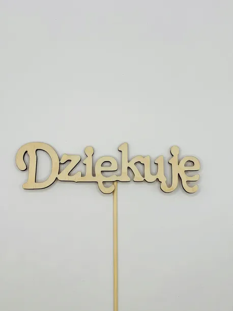 Napis Topper pik - Dziękuję - drewniana dekoracja