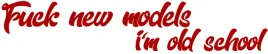 fuck-new-models-im-old-school-naklejka-na-samochod