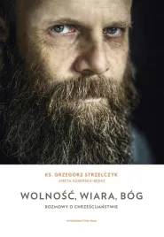 wolnosc-wiara-bog-rozmowy-o-chrzescijanstwie