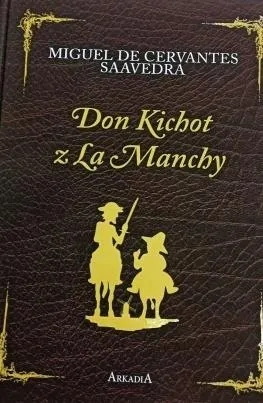 Don Kichot z La Manchy edycja kolekcjonerska Arkadia książka