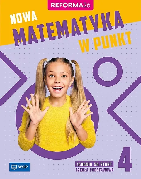 NOWA MATEMATYKA W PUNKT. MATEMATYKA. ZADANIA NA START. SZKOŁA PODSTAWOWA. KLASA 4 - praca zbiorowa