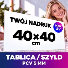 tablica-szyld-reklama-40x40cm-pcv-5mm-druk-uv-wlasny-nadruk