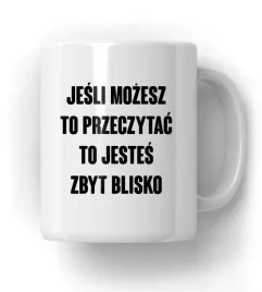kubek-jestes-zbyt-blisko