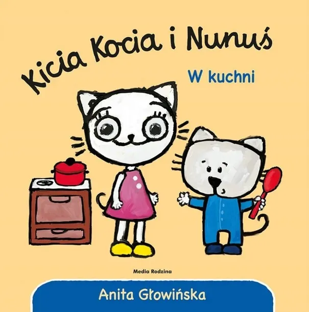 KICIA KOCIA I NUNUŚ. W KUCHNI MEDIA RODZINA