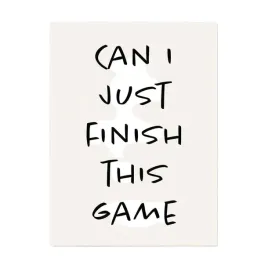 shein-plakt-napis-can-i-just-finish-this-game-0kv-s07-30x40