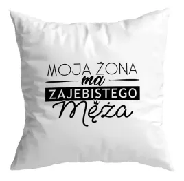 poduszka-zabawny-prezent-na-dzien-chlopaka-moja-zona-ma-zaje-stego-meza
