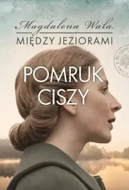 miedzy-jeziorami-t-4-pomruk-ciszy-ksiazka-obyczajowa