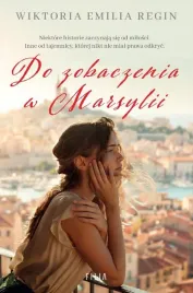 do-zobaczenia-w-marsylii-ksiazka-obyczajowa