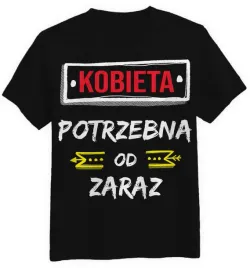 koszulka-meska-kobieta-potrzebna-od-zaraz-czarna-2xl