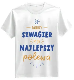 koszulka-meska-dobry-szwagier-pije-biala-2xl