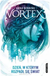 vortex-dzien-w-ktorym-rozpadl-sie-swiat-ksiazka-mlodziezowa