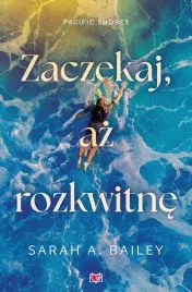 pacific-shores-t-2-zaczekaj-az-rozkwitne-ksiazka-romans