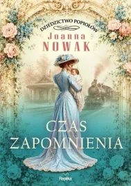 dziedzictwo-popiolow-t-3-czas-zapomnienia-ksiazka-obyczajowa