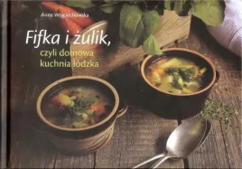 fifka-i-zulik-czyli-domowa-kuchnia-lodzka-ksiazka-poradnik