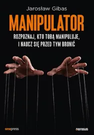 manipulator-rozpoznaj-kto-toba-manipuluje-ksiazka-biznes