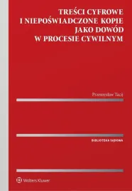 ksiazka-tresci-cyfrowe-i-kopie-nieposwiadczone-jako-dowody-wolters-kluwer