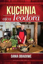 kuchnia-ojca-teodora-dania-obiadowe-ksiazka