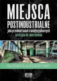 miejsca-postindustrialne-jako-przedmiot-badan-ksiazka-jakosc
