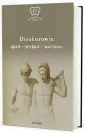 dioskurowie-zgoda-przyjazn-braterstwo-ksiazka-jakosc
