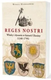 reges-nostri-wladcy-i-dynastie-w-historii-ukrainy-ksiazka-jakosc