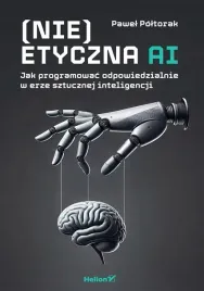 nie-etyczna-ai-jak-programowac-odpowiedzialnie-ksiazka-jakosc