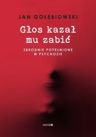 glos-kazal-mu-zabic-zbrodnie-popelnione-w-ksiazka-jakosc