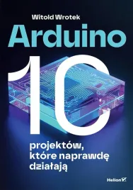 arduino-10-projektow-ktore-naprawde-dzialaja-ksiazka-jakosc