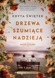 spacer-aleja-roz-t-3-drzewa-szumiace-nadzieja-ksiazka-jakosc