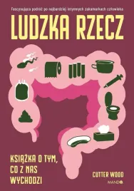 ludzka-rzecz-ksiazka-o-tym-co-z-nas-wychodzi-ksiazka-jakosc